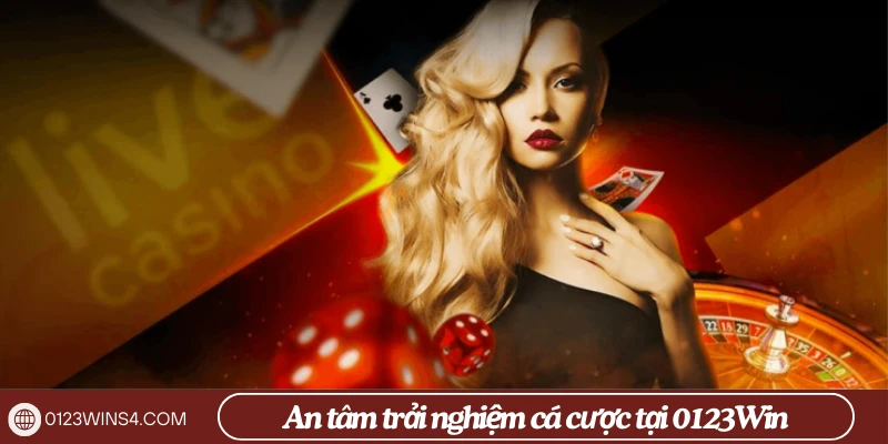 An tâm trải nghiệm cá cược tại 0123Win