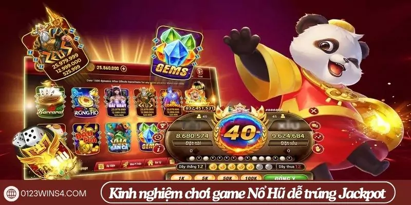 Top 5 game nổ hũ dễ nổ jackpot nhất 0123Win Kinh nghiệm chơi game Nổ Hũ dễ trúng Jackpot